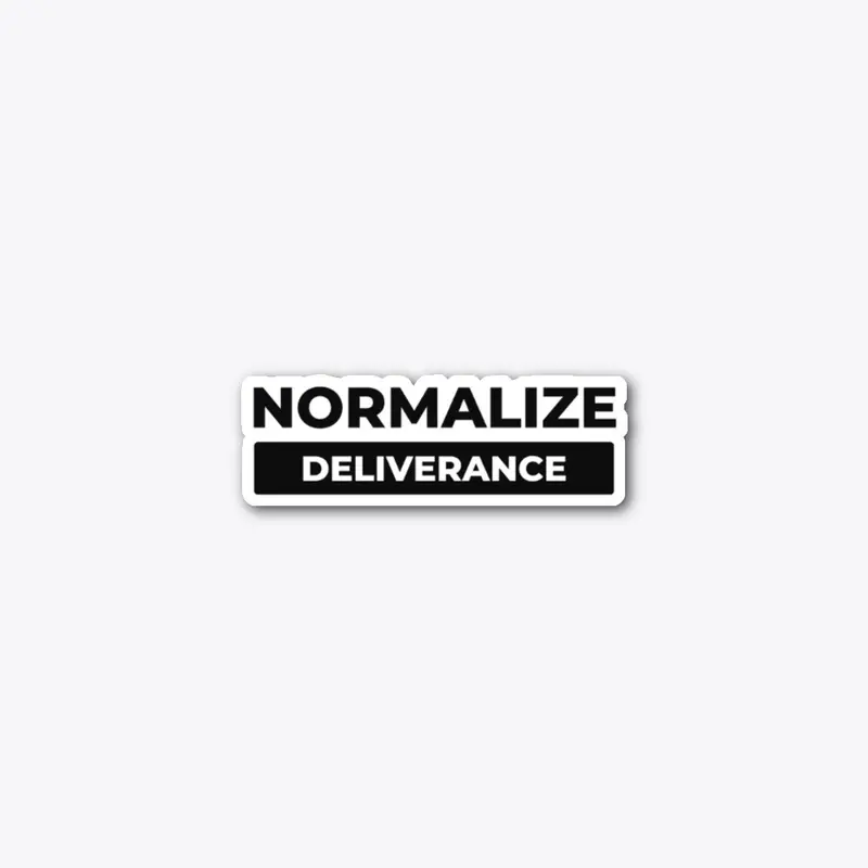 NORMALIZE DELIVERANCE